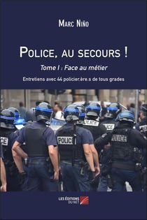 Police, au secours ! Tome 1 - face au métier
