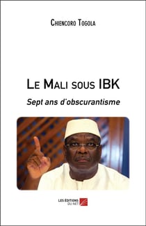 Le Mali sous IBK - sept ans d'obscurantisme