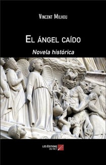 El ángel caído : novela histórica