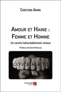 Amour et haine : femme et homme - un cercle inéluctablement vicieux