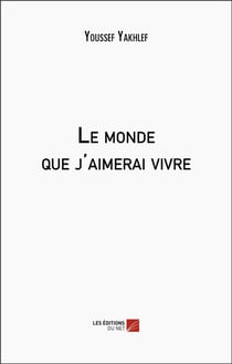 Le monde que j'aimerai vivre