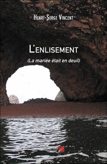 L'enlisement : (La mariée était en deuil)