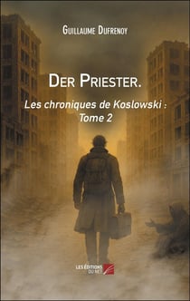 Der Priester. : Les chroniques de Koslowski : Tome 2