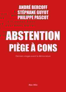 Abstention piège à cons : derniers virages avant la démocrature