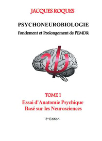Psychoneurobiologie t.1: fondement et prolongement de l'EMDR