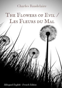 The flowers of evil / les fleurs du mal