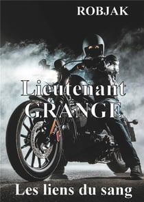 Lieutenant grange - les liens du sang