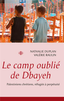 Le camp oublié de Dbayeh - palestiniens chrétiens, réfugiés à perpétuité
