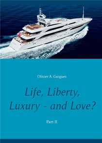 Life, liberty, luxury - and love? Tome 2
