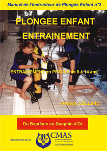 Manuel de l'Instructeur de Plongée Enfant - Vol.2 : ENTRAINEMENT en PISCINE