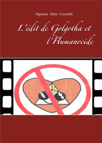 L'edit de golgotha et l'humanocide