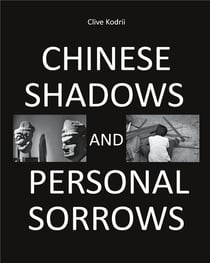 Chinese shadows and personal sorrows