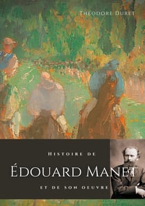 Histoire de Edouard Manet et de son oeuvre