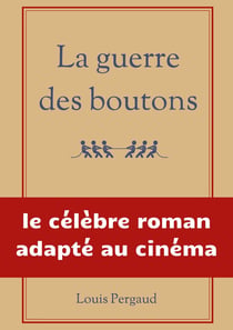 La guerre des boutons : le célèbre roman adapté au cinéma