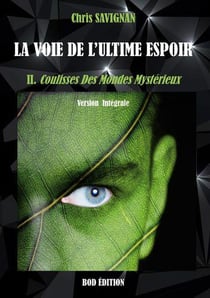 La voie de l'ultime espoir t.2 : coulisses des mondes mystérieux
