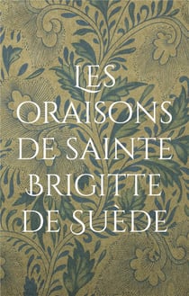 Les oraisons de sainte brigitte de suède