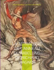 La tétralogie de l'anneau du nibelung de Richard Wagner