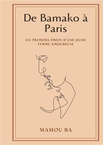 De Bamako à Paris - les premiers émois d'une jeune femme amoureuse