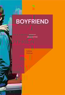 Boyfriend - sequestre