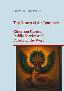 The Return of the Templars : Christian Karma, Public Service and Future of the West