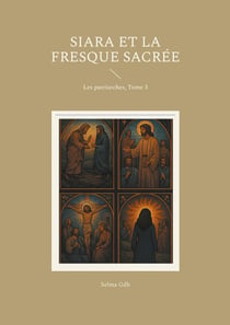 Siara et la fresque sacrée : Les patriarches, Tome 3