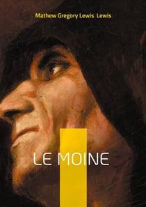 Le moine : Roman gothique suspense et transgression dans le Madrid du XVIIIe siècle