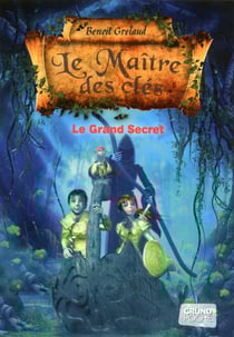 Le maître des clés Tome 3 - le grand secret