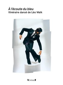 À l'écoute du bleu : itinéraire dansé de Léo Walk