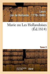 Marie ou les hollandoises. tome 2