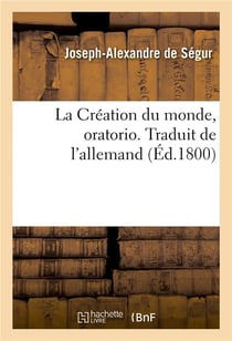 La Création du monde, oratorio. Traduit de l'allemand