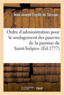 Ordre d'administration pour le soulagement des pauvres de la paroisse de Saint-Sulpice