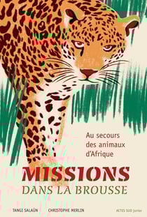 Missions dans la brousse - au secours des animaux d'Afrique
