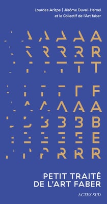 Petit traité de l'art faber : quand les arts racontent les mondes économiques autant qu'ils les façonnent