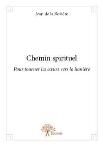 Chemin spirituel - pour tourner les coeurs vers la lumière