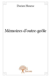 Mémoires d'outre-geôle