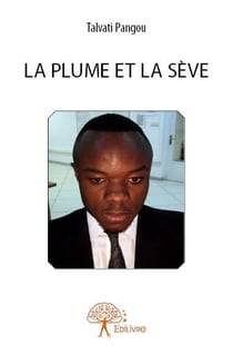 La plume et la sève