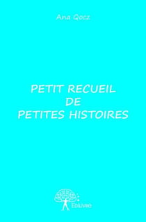 Petit recueil de petites histoires