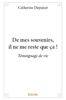 De mes souvenirs, il ne me reste que ça !