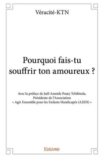 Pourquoi fais-tu souffrir ton amoureux ?