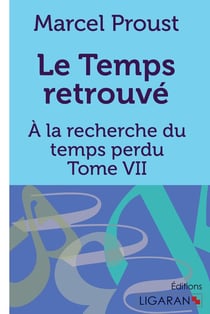 À la recherche du temps perdu Tome 7 : le temps retrouvé