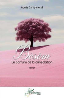 Bèsèm : Le parfum de la consolation