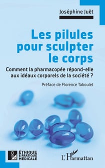 Les pilules pour sculpter le corps : Comment la pharmacopée répond-elle aux idéaux corporels de la société ?