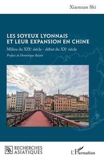 Les soyeux lyonnais et leur expansion en Chine : Milieu du XIXe siècle - début du XXe siècle