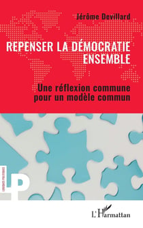 Repenser la démocratie ensemble : Une réflexion commune pour un modèle commun