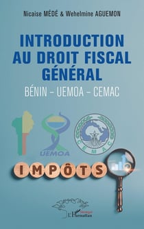 Introduction au droit fiscal général : Bénin - Uemoa - Cemac