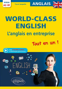 World-class english - A2>B1 - l'anglais en entreprise - tout-en-un !
