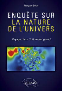 Enquete sur la nature de l'univers - voyage dans l'infiniment grand