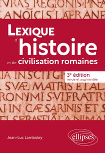 Lexique d'histoire et de civilisation romaines (3e édition)