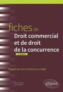Fiches de droit commercial et de droit de la concurrence : A jour au 1er mai 2024 (2e édition)