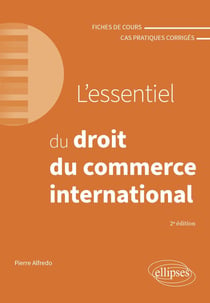 L'essentiel du droit du commerce international : A jour au 1er avril 2024 (2e édition)